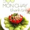 500 Món Chay Thanh Tịnh - Tập 11