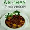 Ăn Chay Tốt Cho Sức Khỏe