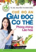 Chế Độ Ăn Giải Độc Cơ Thể Phòng Chống Lão Hóa