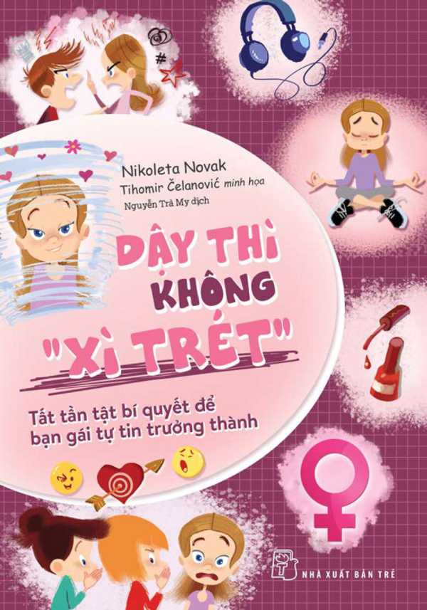 day-thi-khong-xi-tret-tat-tan-tat-bi-quyet-de-ban-gai-tu-tin-truong-thanh