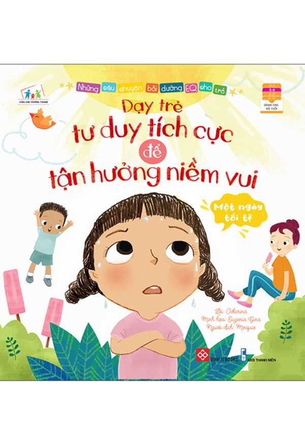 Những Câu Chuyện Bồi Dưỡng EQ Cho Trẻ - Một Ngày Tồi Tệ - Dạy Trẻ Tư Duy Tích Cực Để Tận Hưởng Niềm Vui