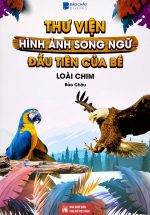 Thư Viện Hình Ảnh Song Ngữ Đầu Tiên Của Bé - Loài Chim