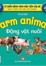 Từ Điển Bằng Hình Đầu Tiên Của Bé - Farm Animals - Động Vật Nuôi (Song Ngữ Anh-Việt)