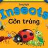 Từ Điển Bằng Hình Đầu Tiên Của Bé - Insects - Côn Trùng (Song Ngữ Anh-Việt)