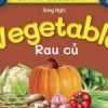 Từ Điển Bằng Hình Đầu Tiên Của Bé - Vegetables - Rau Củ (Song Ngữ Anh-Việt)