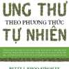 Phòng Và Chữa Bệnh Ung Thư Theo Phương Thức Tự Nhiên