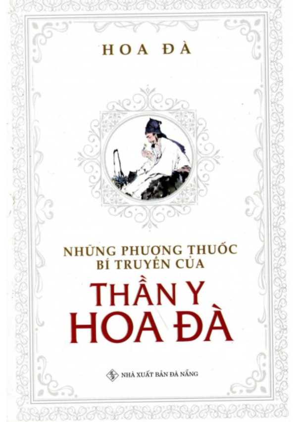 Những Phương Thuốc Bí Truyền Của Thần Y Hoa Đà