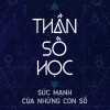 Thần Số Học - Sức Mạnh Của Những Con Số