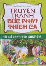 Truyện Tranh Đức Phật Thích Ca - Từ Sơ Sanh Đến Xuất Gia - Tập 1